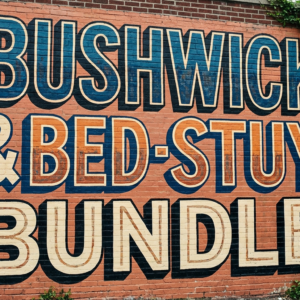 BUSHWICK & BED-STUY BUNDLE